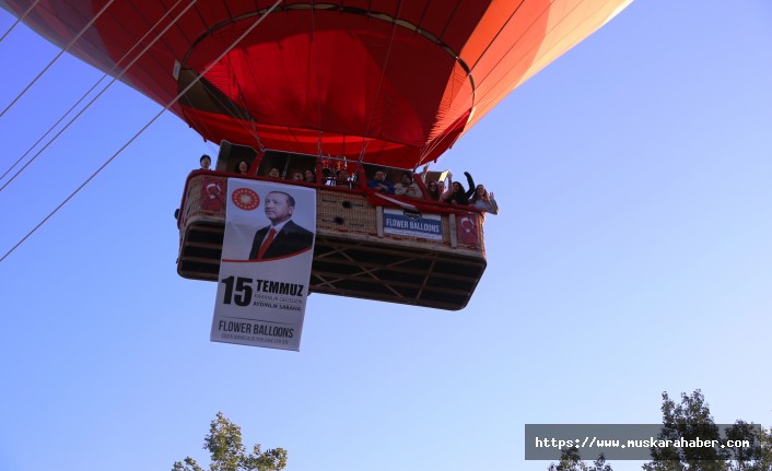 Balonlar 15 Temmuz nedeniyle Türk bayrağı ve pankartlarla havalandı